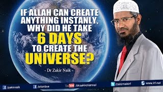 If Allah can create anything instantly why did He take 6 days to create the Universe [upl. by Ajin874]