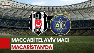 BeşiktaşMaccabi Tel Aviv Maçının Nerede Oynanacağı Belli Oldu [upl. by Neruat]