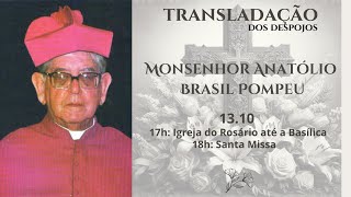 Santa Missa Solene  Trasladação dos despojos de Monsenhor Anatólio Brasil Pompeu [upl. by Aggappe604]