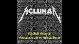 McLuhan — Médias chauds et médias froids [upl. by Hgielrak]