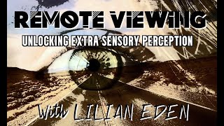 REMOTE VIEWING  Unlocking Extra Sensory Perception with Lilian Eden remoteviewingtraining [upl. by Rog]