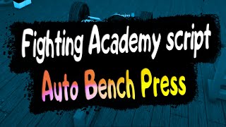 Fighting Academy script – Auto Bench Press [upl. by Suisyola]