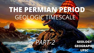 Permian Period Part2  Geologic Time Scale Geology  Mass Extinction  UPSC  GATE  CSIR NET GSI [upl. by Mavra917]