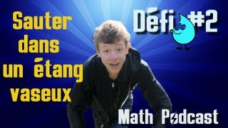 Défi 2  Sauter dans un étang vaseux tout habillé  Shampoing au Ketchup by Math Podcast [upl. by Gilemette281]