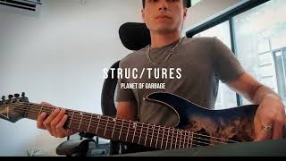 STRUCTURES  Planet of Garbage Guitar Cover [upl. by Torr845]