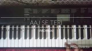 Aaj Se TeriPadmanPiano CoverTutorialFull SongInstrumentalKeybaordNotationsChords [upl. by Selma]