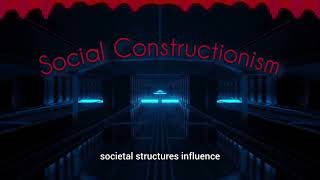 Social Constructionism [upl. by Ynnaf]