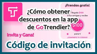 GoTrendier 👚👜 👖  ¿Cómo obtener CÓDIGOS DE DESCUENTO en GOTRENDIER 👭 Invita y Gana 👭 [upl. by Duggan]