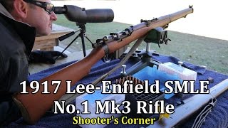 1917 LeeEnfield SMLE No1 Mk3 Rifle on the Firing Line  Shooters Corner [upl. by Benge414]