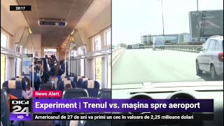 EXPERIMENT Digi24 Tren vs mașină de la Gara de Nord la Aeroportul Otopeni Cu ce ajungi mai repede [upl. by Werdma]