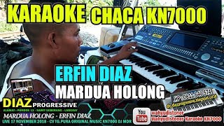 Mardua Holong Karaoke Manual CHACA KN7000 ERFIN DIAZ Lirik Tanpa Vocal Diaz progressive [upl. by Subir]