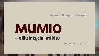 Sekret Mumio  eliksir życia królów  dr med Krzysztof Krupka  wykład w Akademii Twórczego Życia [upl. by Yenal]