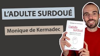 LADULTE SURDOUÉ de MONIQUE DE KERMADEC  résumé et avis [upl. by Akeber]