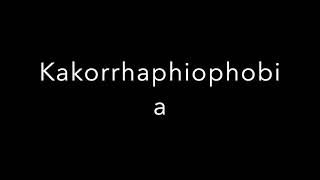 How To Pronounce Kakorrhaphiophobia [upl. by Mairim]