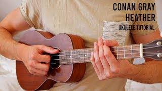 Conan Gray – Heather EASY Ukulele Tutorial With Chords  Lyrics [upl. by Ayidan]