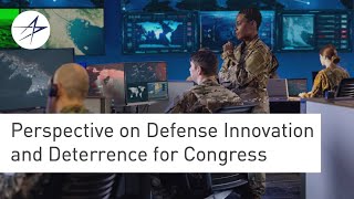 Perspective on Defense Innovation and Deterrence for Congress [upl. by Eehc]