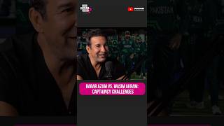 Babar Azam vs Wasim Akram Captaincy Challenges [upl. by Fishbein]