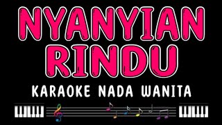 NYANYIAN RINDU  Karaoke Nada Wanita  EVIE TAMALA [upl. by Fraze]