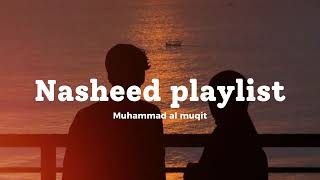 Nasheed playlist  Muhammad al muqit nasheed  slowed and reverb  Arabic nasheed without music [upl. by Refinney381]