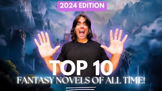 Top 10 Fantasy Books Of All Time 2024 EDITION [upl. by Arracot]