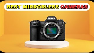 10 BEST MIRRORLESS CAMERAS for AMAZING photography [upl. by Bellaude]