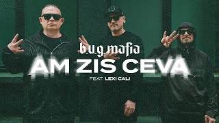 BUG Mafia  Am Zis Ceva feat LexiCaliMusic Prod Tata Vlad Videoclip [upl. by Ymas]