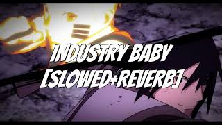 INDUSTRY BABY  SLOWEDREVERB [upl. by Daryle]