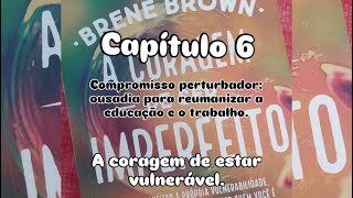 Leitura do livro A coragem de ser imperfeito cap 6  A coragem de star vulnerável [upl. by Yllah]