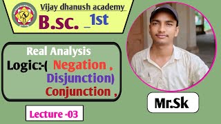 Lec03Bsc1stLogicnegation ConjunctionDisjunctionReal analysis allahabad university [upl. by Enattirb]