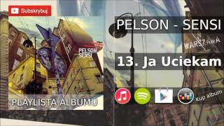 13 PELSON  Ja Uciekam produkcja DJ Seb [upl. by Nivalc101]