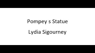 Pompey s Statue  Lydia Sigourney [upl. by Richma]