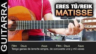 Como tocar quotEres Túquot de Matisse Reik en Guitarra Acústica  Tutorial Fácil HD Letra y Acordes [upl. by Eikcim]