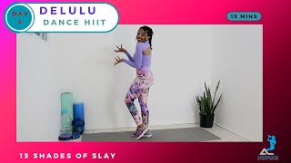 DELULU  15 SHADES OF SLAY  DAY 4  VALENTINES DANCE HIIT SERIES  15 MINS  CARDIO  TONING [upl. by Linis423]