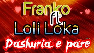 Franko ft Loli Loka  Dashuria e pare Official Lyrics Video [upl. by Ardiekal]