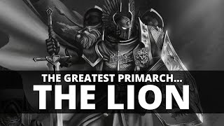 WHY LION ELJONSON IS THE GREATEST PRIMARCH [upl. by Aihcats720]