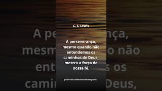 Confie em Deus somente  C S Lewis FrasesDePastores MotivaçãoCristã PalavraDeDeus [upl. by Theodoric]