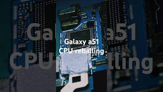 Подготовка и установка процессора  ОЗУ на Samsung Galaxy a51 repair soldering shorts [upl. by Einnim419]