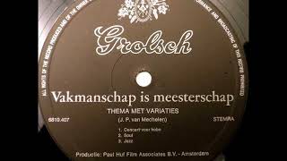 Vakmanschap Is Meesterschap  Thema Met Variaties 1985 [upl. by Nylssej]