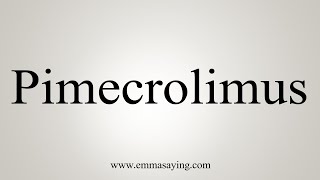 How To Say Pimecrolimus [upl. by Aidua]