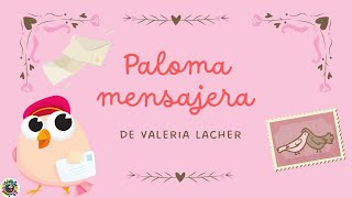 Cuento quotPaloma mensajeraquot  de Valeria Lacher [upl. by Feirahs]