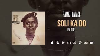 GAMEZI PALACE GP FEAT DR KEB  SOLI KA DO  Audio officiel By Pizarro amp Samchkai [upl. by Ueih]