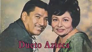 DUETO AZTECA FAVORITAS 10 CANCIONES PEGADITAS [upl. by Thgiled177]