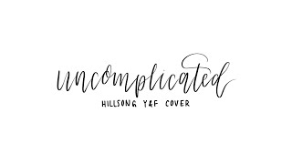 Uncomplicated Hillsong YampF  Instrumental Cover  Lyrics [upl. by Ahsuoj947]