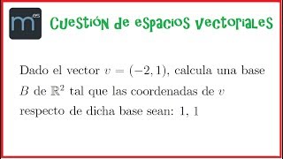 Cuestión sobre espacios vectoriales bases y coordenadas [upl. by Cawley]