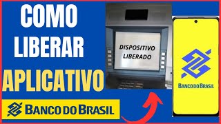 COMO LIBERAR APLICATIVO DO BANCO DO BRASIL  PASSO A PASSO [upl. by Bourn644]