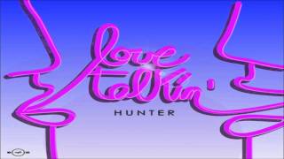 Hunter  Love Talkin [upl. by Christel]