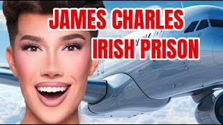 JAMES CHARLES GOES TO IRISH PRISON [upl. by Edijabab]