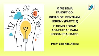 JEREMY BENTHAM PARTE 2 IDEIAS SOBRE O SEU SISTEMA PANÓPTICO [upl. by Deroo]