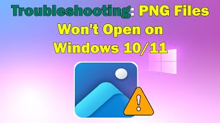 How to Fix PNG Files Not Opening on Windows 1011 [upl. by Giesser83]