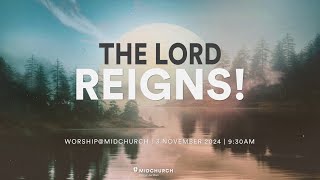 Worship  Midchurch  The Lord Reigns [upl. by Ainiger]